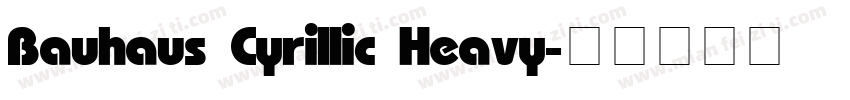 Bauhaus Cyrillic Heavy字体转换